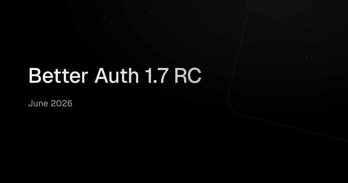 Better Auth 1.7 RC