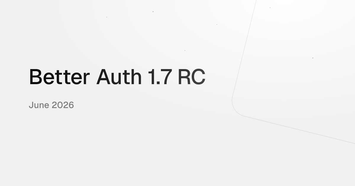 Better Auth 1.7 RC